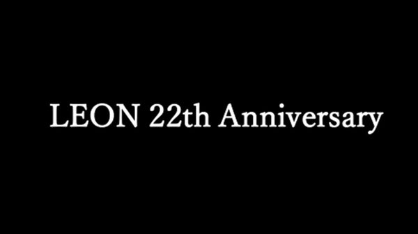 LEON 22th Anniversary